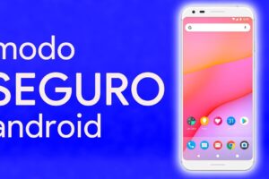 Cómo activar el modo seguro en Android