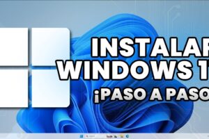 Cómo instalar Windows 11 paso a paso
